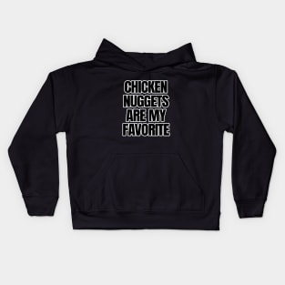 Chicken Nuggets Are My Favorite Kids Hoodie